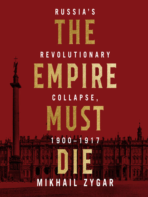 Title details for The Empire Must Die by Mikhail Zygar - Available